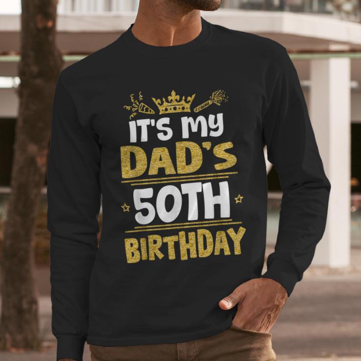 Happy It's My Dad's 50th Birthday 1975 50 Years Old Men Long Sleeve T-Shirt