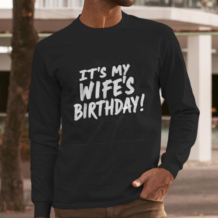 Humor Dad Husband It's My Wife's Birthday Men Long Sleeve T-Shirt