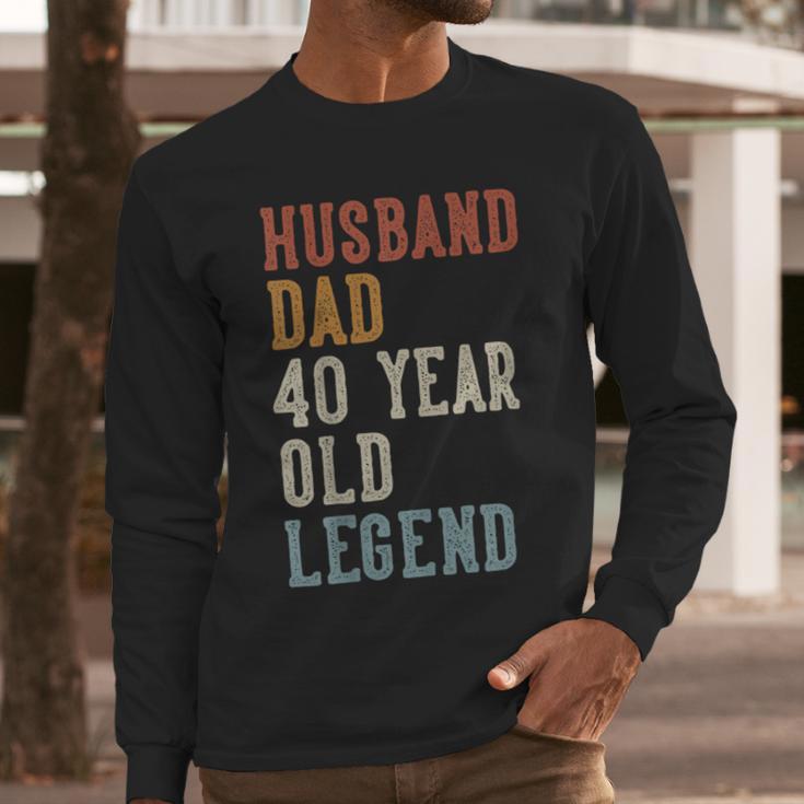 Husband Dad 40 Year Old Legend 40th Birthday Men Long Sleeve T-Shirt
