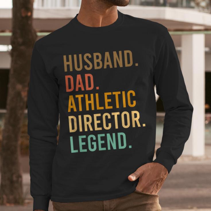 Husband Dad Athletic Director Legend Athletic Directors Men Long Sleeve T-Shirt