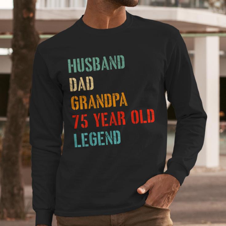 Husband Dad Grandpa 75 Year Old Legend 75th Birthday Men Long Sleeve T-Shirt