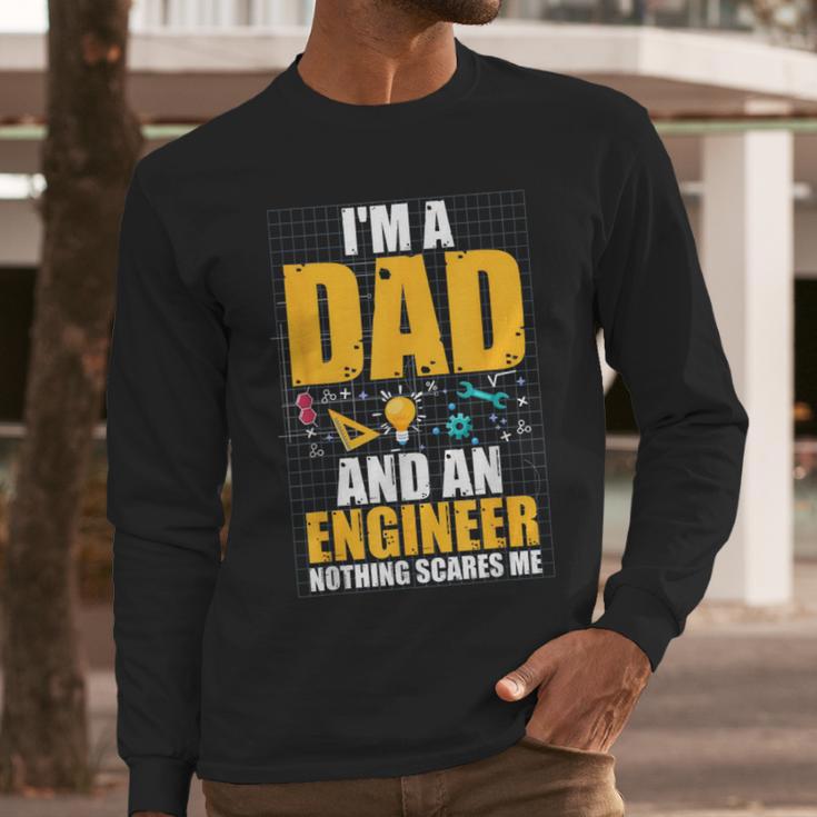 I'm A Dad And Engineer Father Day Engineering Men Long Sleeve T-Shirt I'm A Dad And Engineer Father Day Engineering Men Long Sleeve T-Shirt