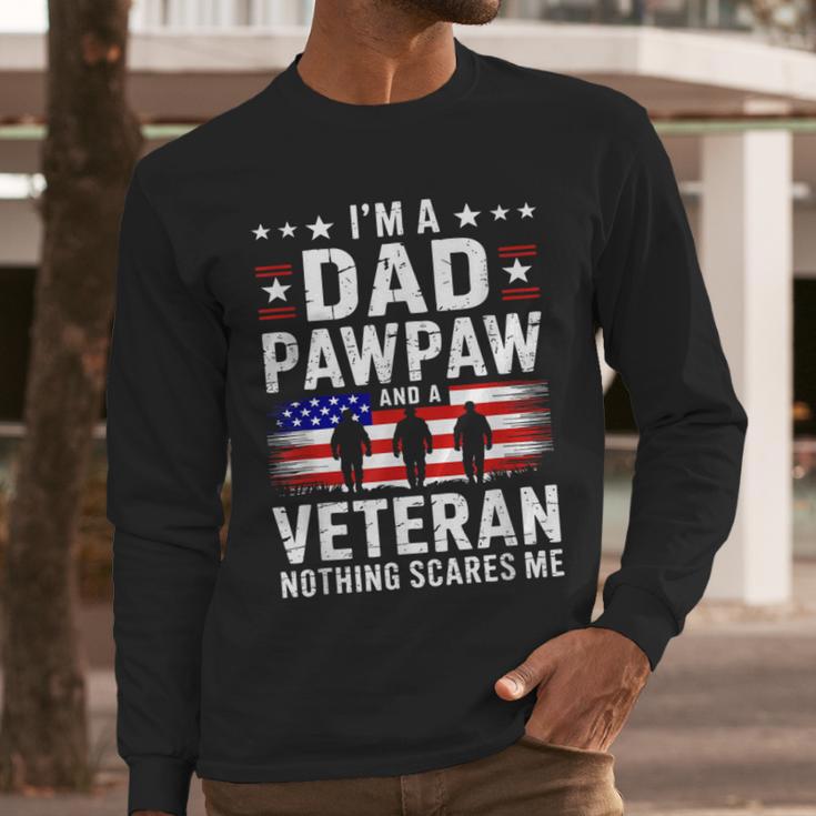 I'm A Dad Pawpaw And A Veteran Shirt Men Grandpa Fathers Day Men Long Sleeve T-Shirt I'm A Dad Pawpaw And A Veteran Shirt Men Grandpa Fathers Day Men Long Sleeve T-Shirt