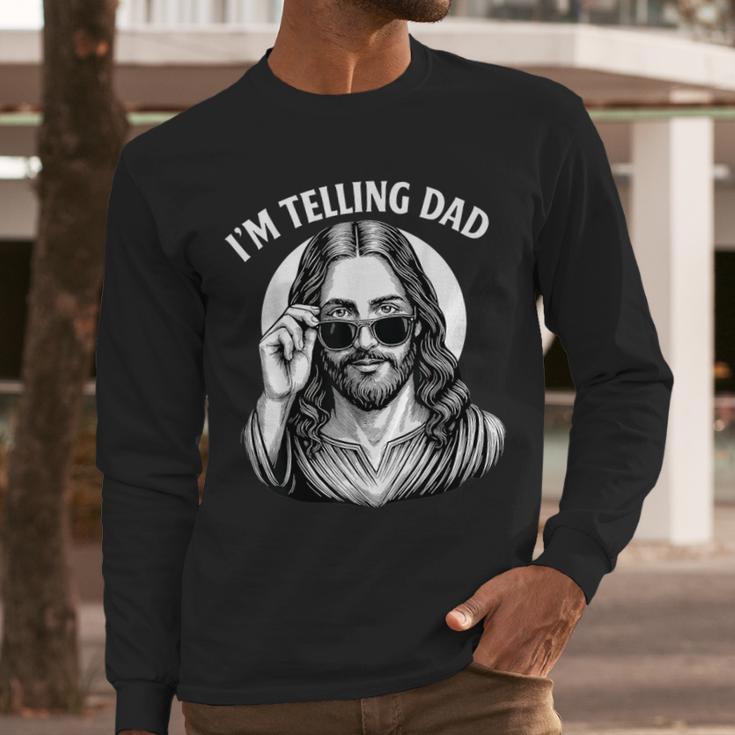 I'm Telling Dad Shirt Religious Christian Jesus Meme Men Long Sleeve T-Shirt