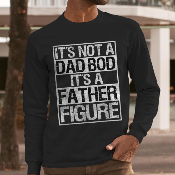 It's Not A Dad Bod It's A Father Figure Fathers Day Dad Men Long Sleeve T-Shirt