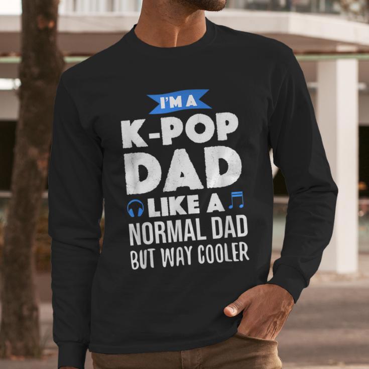 K-Pop Dad Korean Music Lover Men Long Sleeve T-Shirt K-Pop Dad Korean Music Lover Men Long Sleeve T-Shirt