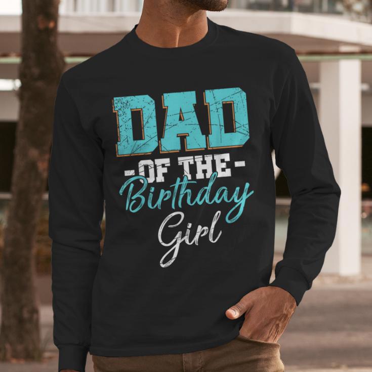 Kids Birthday Party Parent Birthday Girl Father Daddy Dad Men Long Sleeve T-Shirt