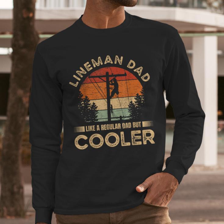 Lineman Dad Like A Regular Dad But Cooler Lineman Men Long Sleeve T-Shirt