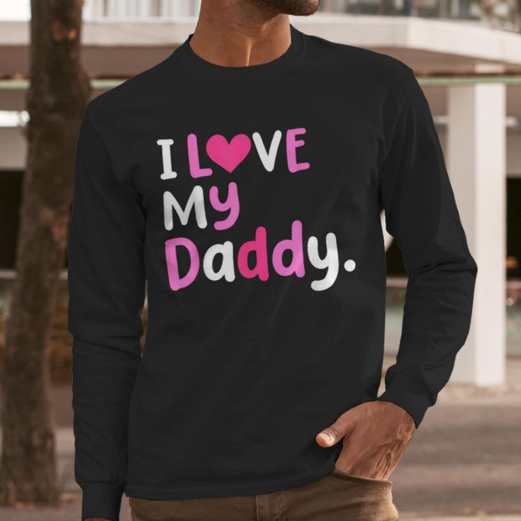 I Love My Daddy Best Dad Ever Father's Day Cool Kids Men Long Sleeve T-Shirt