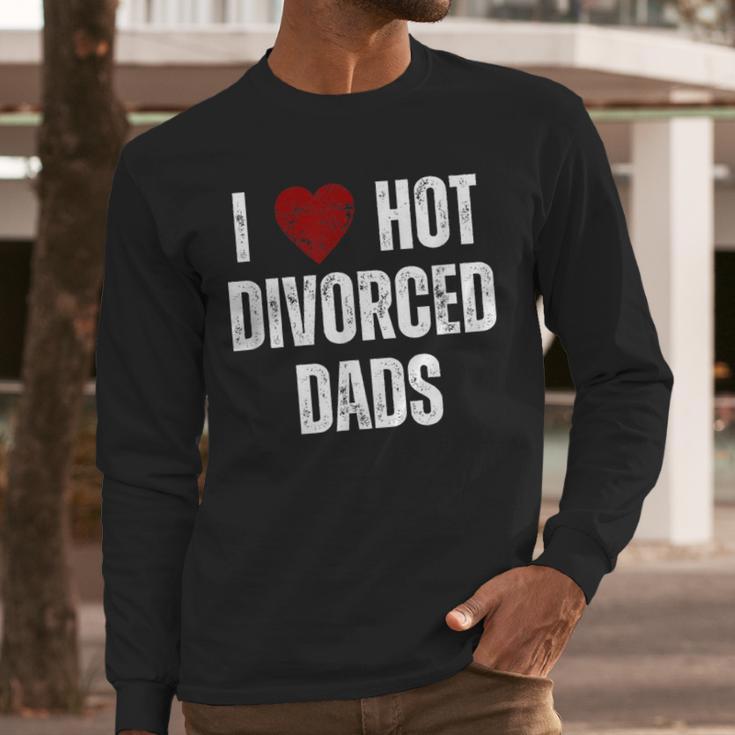 I Love Hot Divorced Dads Red Hearts Men Long Sleeve T-Shirt I Love Hot Divorced Dads Red Hearts Men Long Sleeve T-Shirt