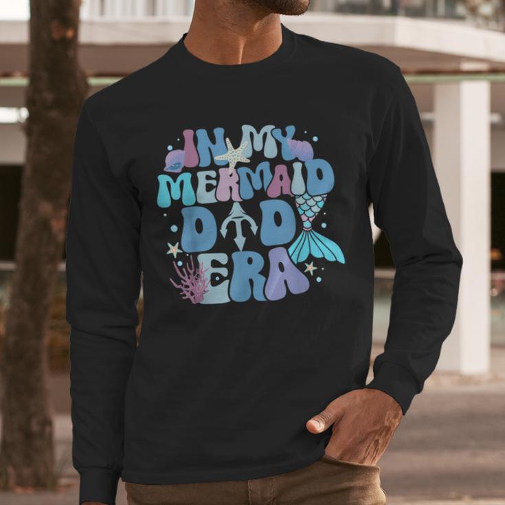 In My Mermaid Dad Era Family Matching Birthday Party Daddy Men Long Sleeve T-Shirt In My Mermaid Dad Era Family Matching Birthday Party Daddy Men Long Sleeve T-Shirt