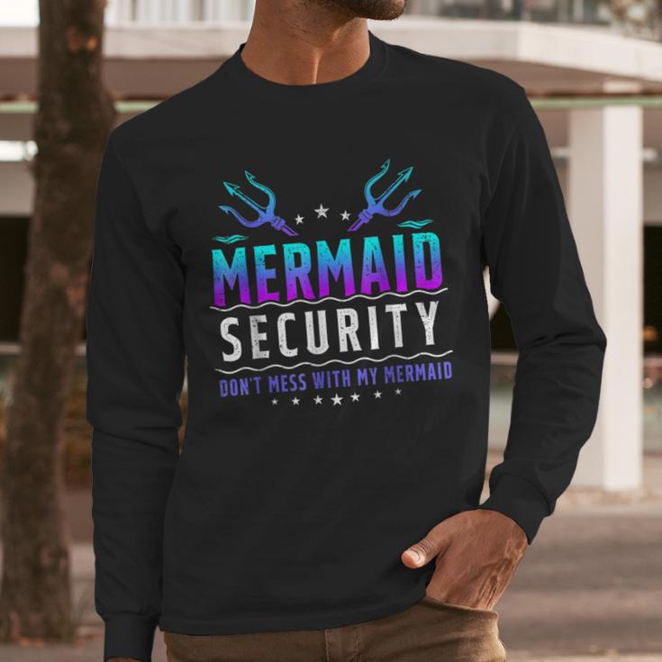 Mermaid Security Don't Mess With My Mermaid Merman Mer Dad Men Long Sleeve T-Shirt