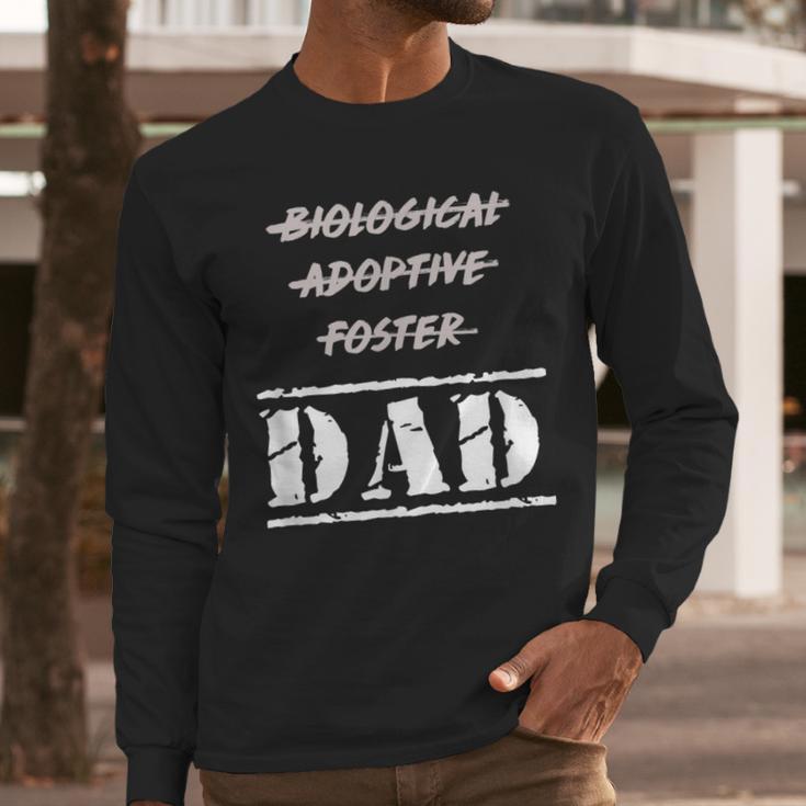 Not Biological Adoptive Foster But Dad T-Shirt For Fathers Men Long Sleeve T-Shirt Not Biological Adoptive Foster But Dad T-Shirt For Fathers Men Long Sleeve T-Shirt