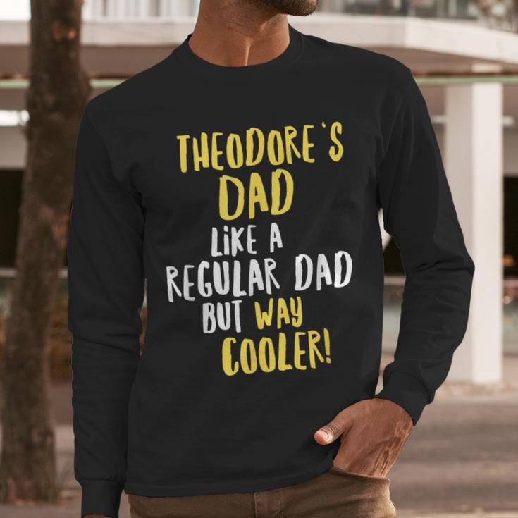 Theodore's Dad Text Men Boys Men Long Sleeve T-Shirt Theodore's Dad Text Men Boys Men Long Sleeve T-Shirt
