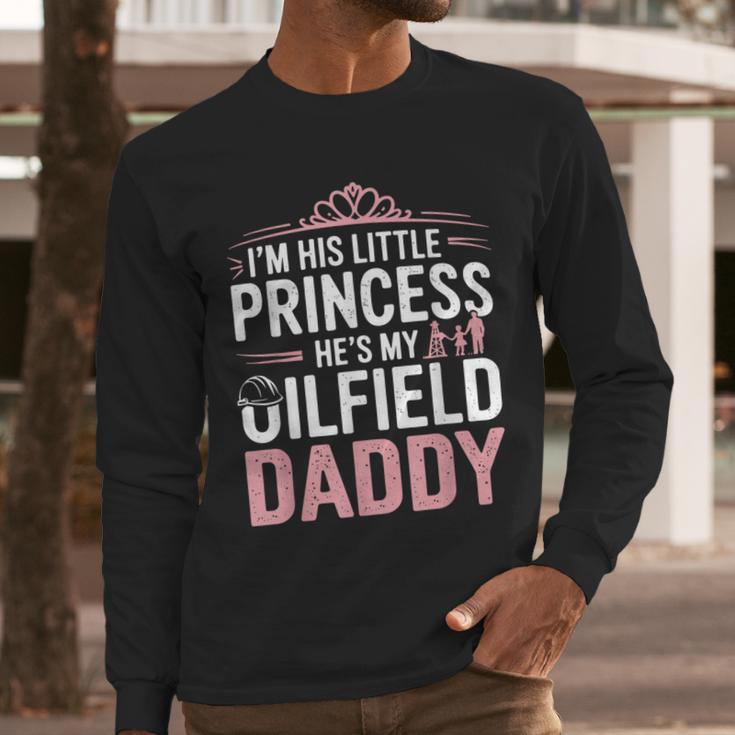 Oilfield Dad Oilfeild My Daddy Works In The Oilfield Men Long Sleeve T-Shirt Oilfield Dad Oilfeild My Daddy Works In The Oilfield Men Long Sleeve T-Shirt