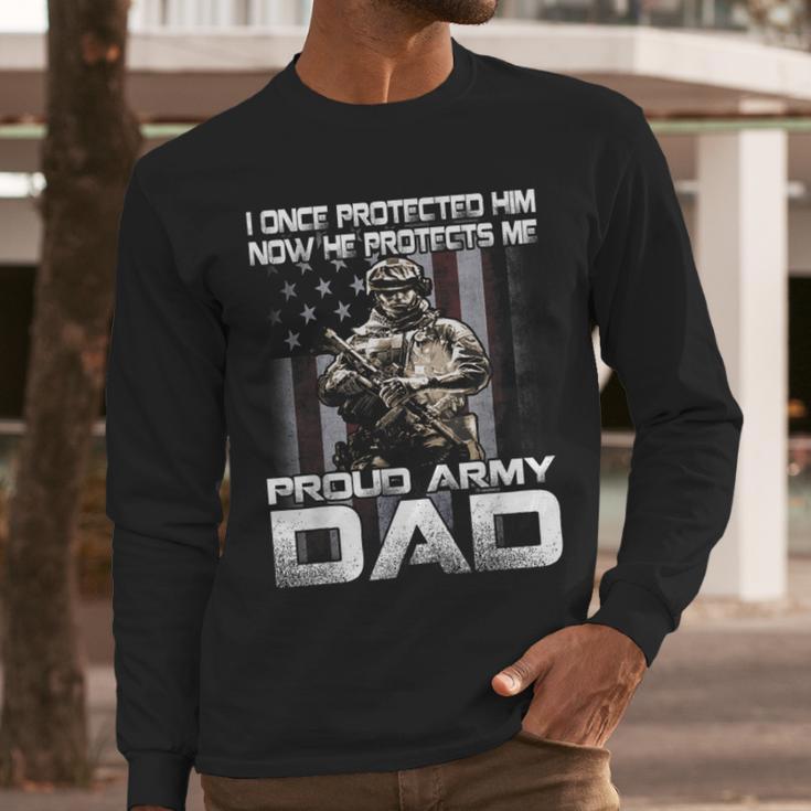 I Once Protected Him Now He Protects Me Proud Army Dad Men Long Sleeve T-Shirt