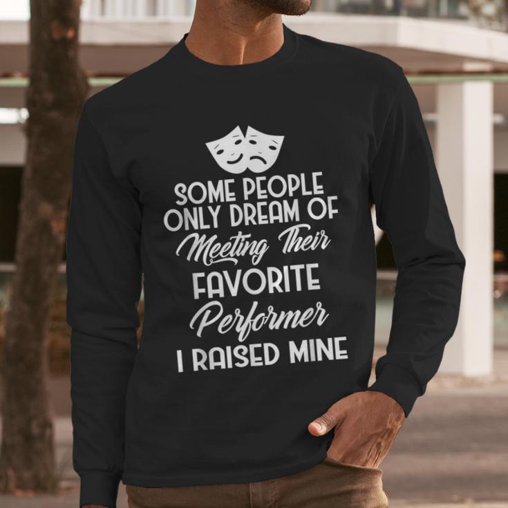 For Parents Of Actors And Actresses Drama Mom And Dad Men Long Sleeve T-Shirt