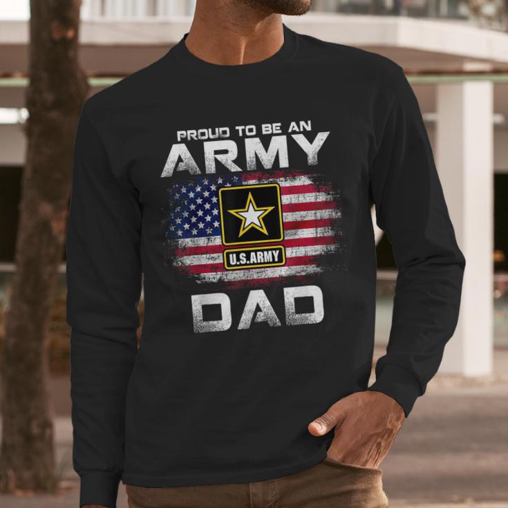 Proud To Be An Army Dad With American Flag Veteran Men Long Sleeve T-Shirt