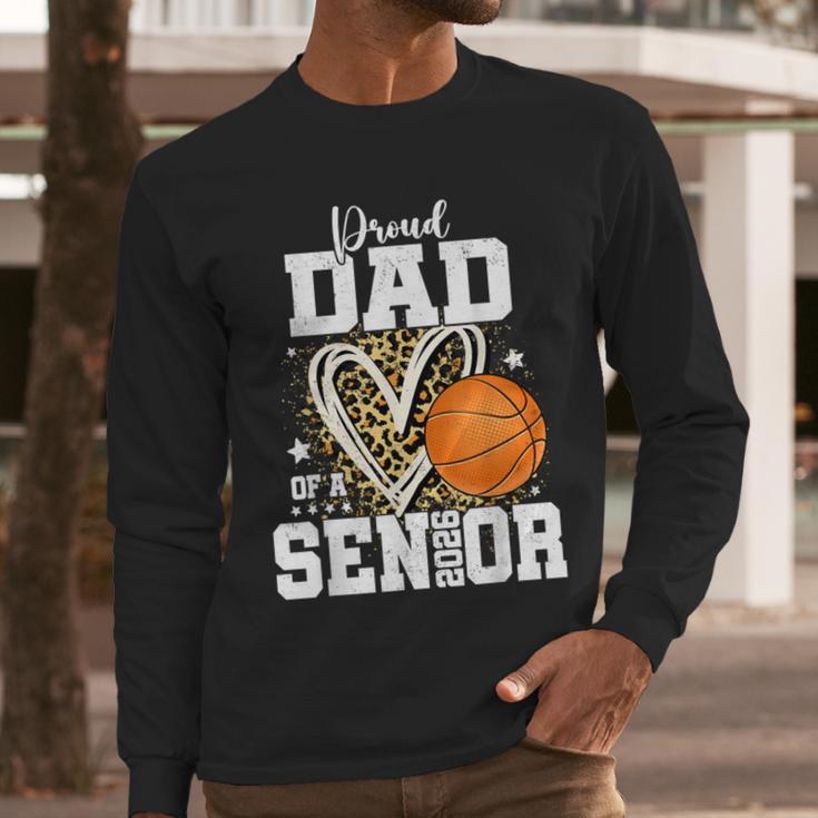 Proud Dad Of A 2026 Senior Basketball Graduation Leopard Men Long Sleeve T-Shirt