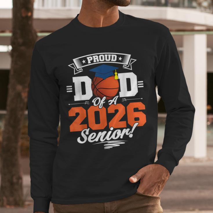 Proud Dad Of A 2026 Senior Basketball Graduation Men Long Sleeve T-Shirt