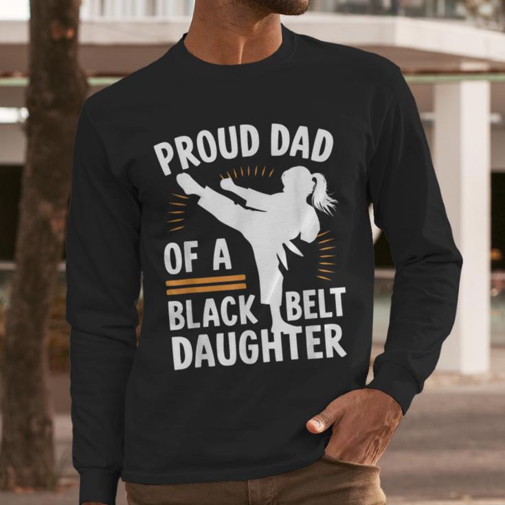 Proud Dad Of A Belt Daughter Men Long Sleeve T-Shirt Proud Dad Of A Belt Daughter Men Long Sleeve T-Shirt