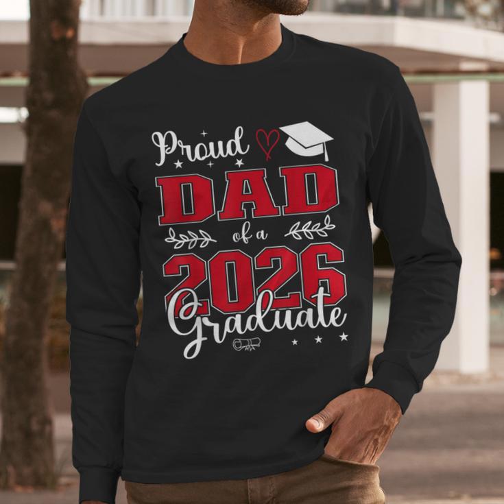 Proud Dad Of a Class Of 2026 Graduate For Graduation Men Long Sleeve T-Shirt