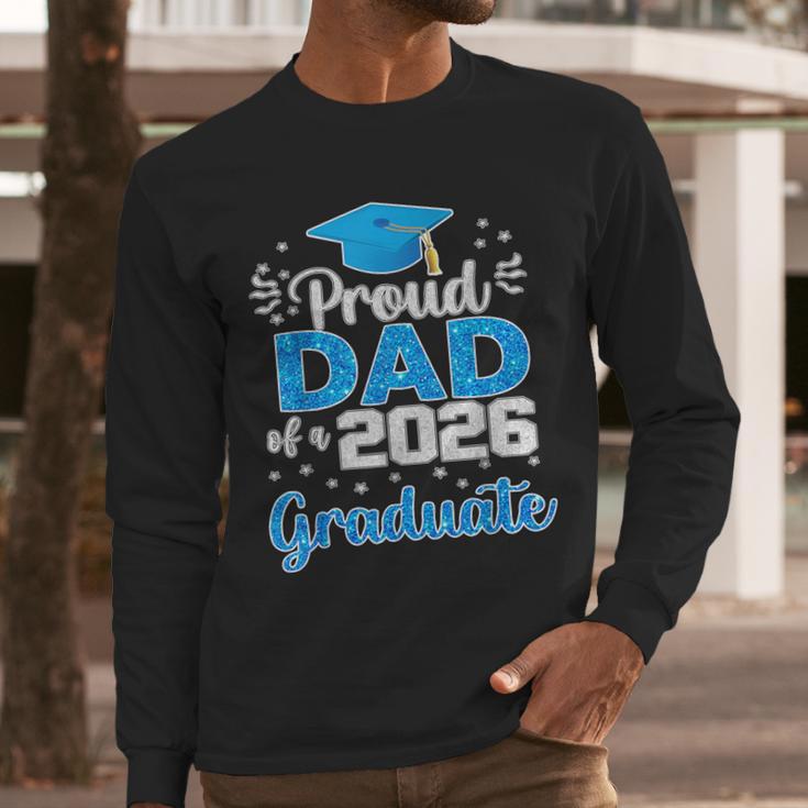 Proud Dad Of a Class Of 2026 Graduate Senior 2026 Men Long Sleeve T-Shirt