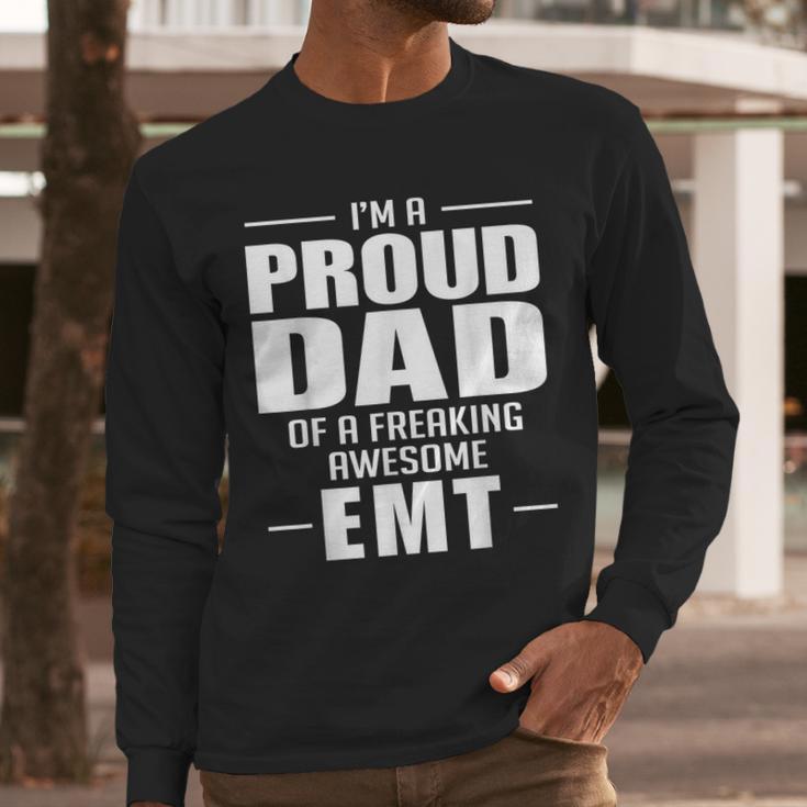 Proud Dad Of a Freaking Awesome EMT Emergency Medical Men Long Sleeve T-Shirt