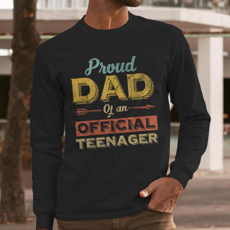 Proud Dad Of An Official Teenager 13th Birthday Son Daughter Men Long Sleeve T-Shirt Proud Dad Of An Official Teenager 13th Birthday Son Daughter Men Long Sleeve T-Shirt