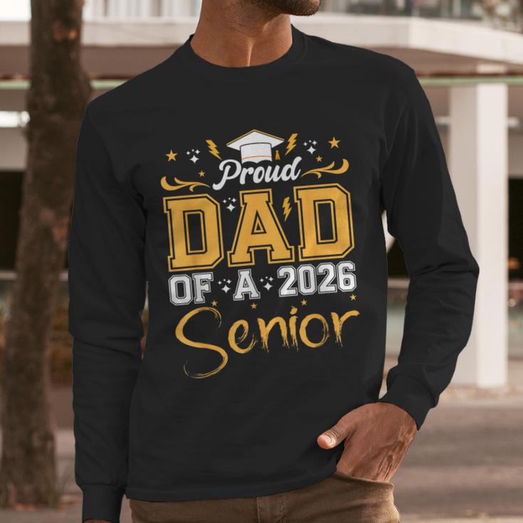 Proud Dad Of A Senior 2026 Class Of 2026 Graduate Men Long Sleeve T-Shirt
