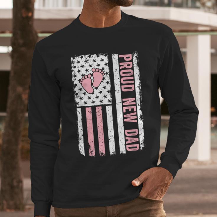 Proud New Dad New Girl Baby Fathers Day First Time Dad Men Long Sleeve T-Shirt