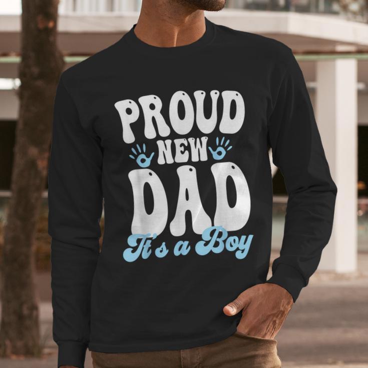 Proud New Dad It's A Boy Father To Be Soon To Be Dad Men Long Sleeve T-Shirt Proud New Dad It's A Boy Father To Be Soon To Be Dad Men Long Sleeve T-Shirt