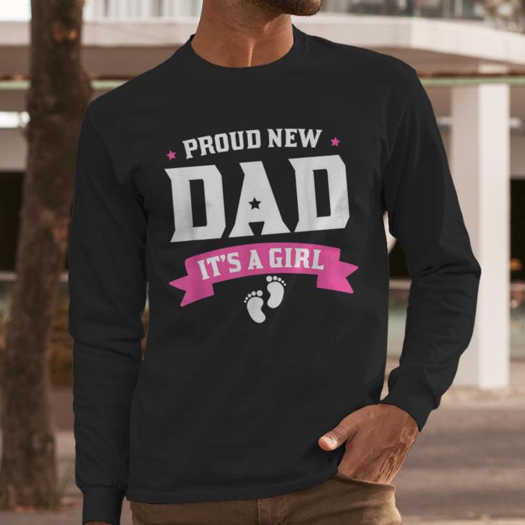 Proud New Dad Its A Girl Baby Gender Announcement Men Long Sleeve T-Shirt
