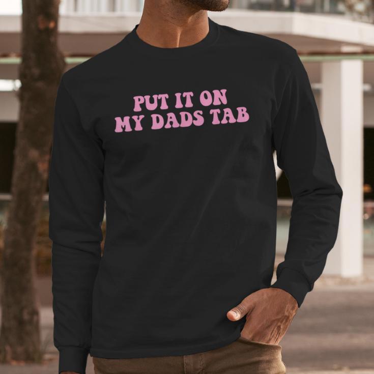 Put It On My Dads Tab Men Long Sleeve T-Shirt Put It On My Dads Tab Men Long Sleeve T-Shirt