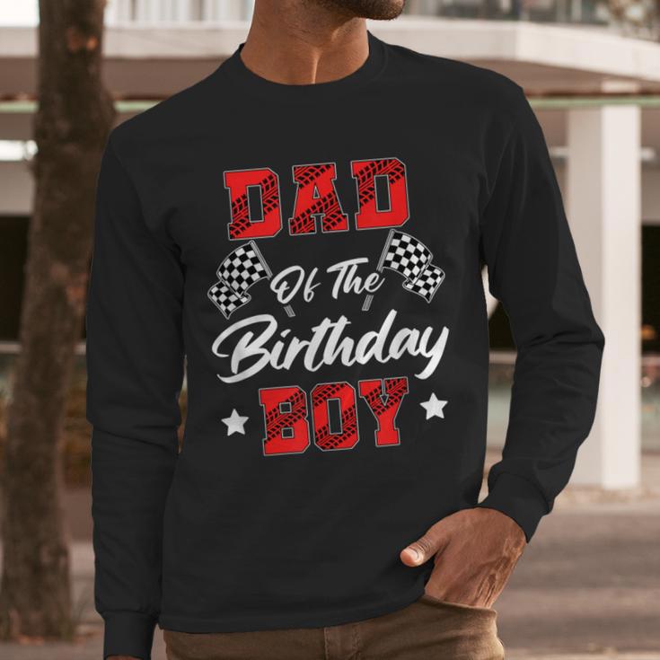 Race Car Dad Of The Birthday Boy Racing Family Pit Crew Men Long Sleeve T-Shirt