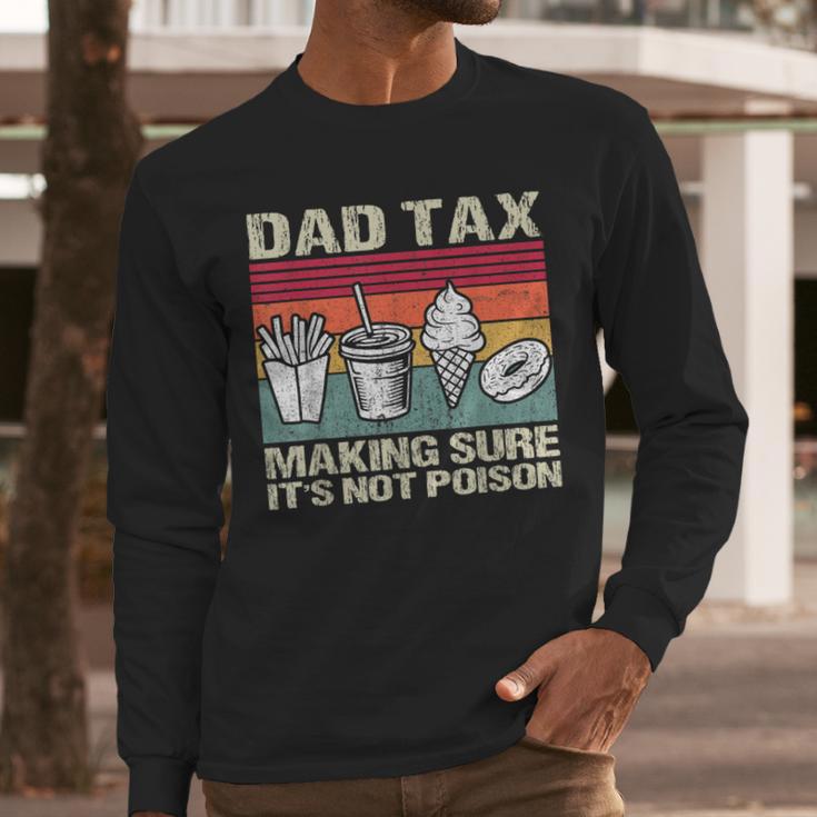 Retro Dad Tax Making Sure It's Not Poison Father's Day Men Long Sleeve T-Shirt