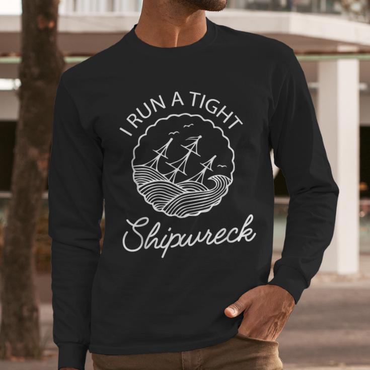I Run A Tight Shipwreck Saying Wreck Mom Dad Men Long Sleeve T-Shirt
