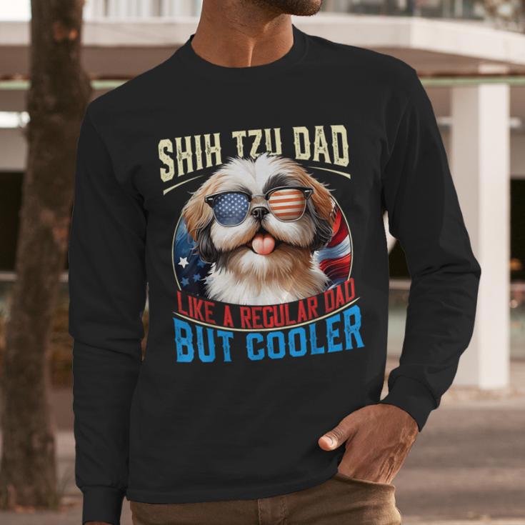Shih Tzu Dad Like A Regular Dad But Cooler Dog Father's Day Men Long Sleeve T-Shirt