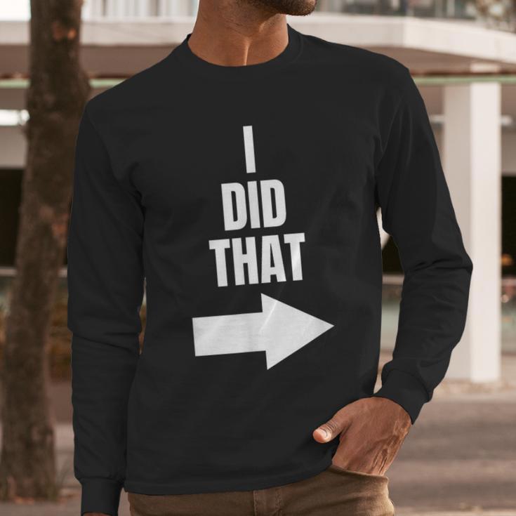 I Did That Shirt Pregnant Dad T-Shirt Men Long Sleeve T-Shirt