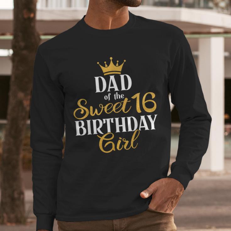 Sixteen Squad Bday Party Dad Of Sweet 16th Birthday Queen Men Long Sleeve T-Shirt