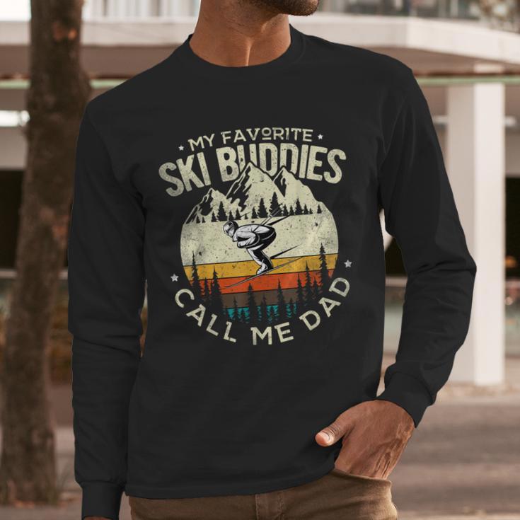Skier Dad Ski Dad My Favorite Ski Buddies Call Me Dad Ski Men Long Sleeve T-Shirt