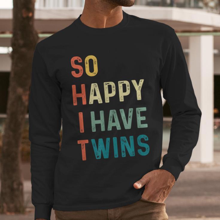 So Happy I Have Twins Mom Dad Parent Saying Slogan Men Long Sleeve T-Shirt