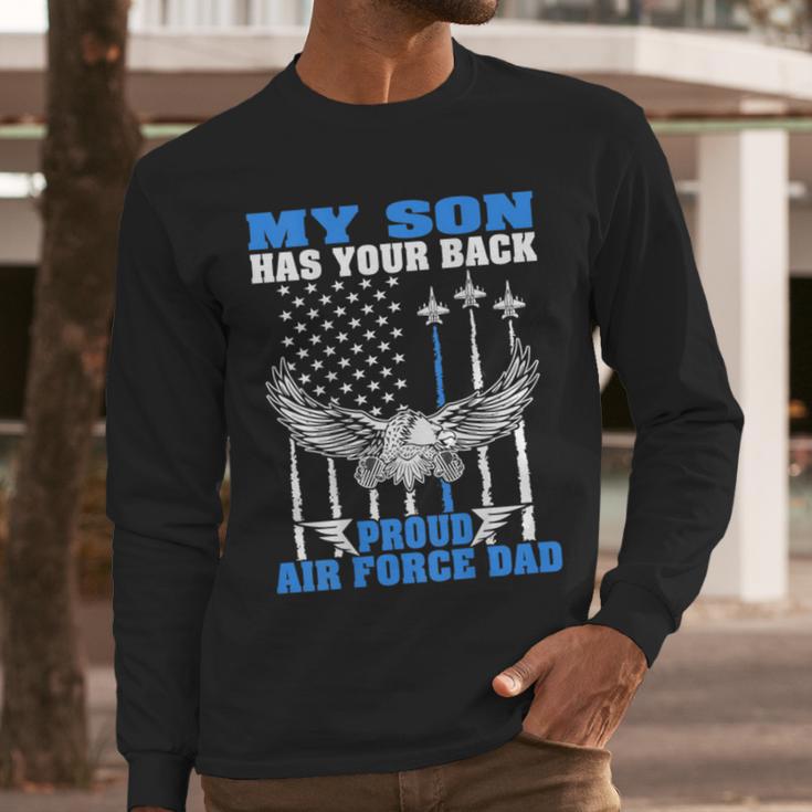 My Son Has Your Back Proud Air Force Dad Military Father Men Long Sleeve T-Shirt