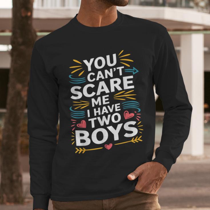 Son Dad Jokes You Can't Scare Me I Have Two Boys Men Men Long Sleeve T-Shirt