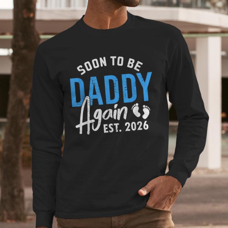 Soon To Be Daddy Again Est 2026 Dad Baby Announcement Men Long Sleeve T-Shirt