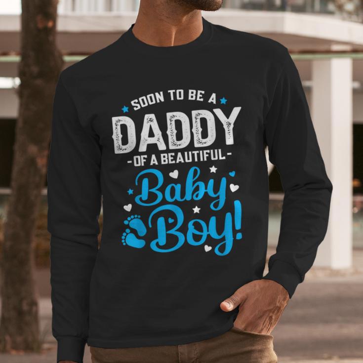 Soon To Be A Daddy Of A Baby Boy New Dad Expecting Father Men Long Sleeve T-Shirt Soon To Be A Daddy Of A Baby Boy New Dad Expecting Father Men Long Sleeve T-Shirt