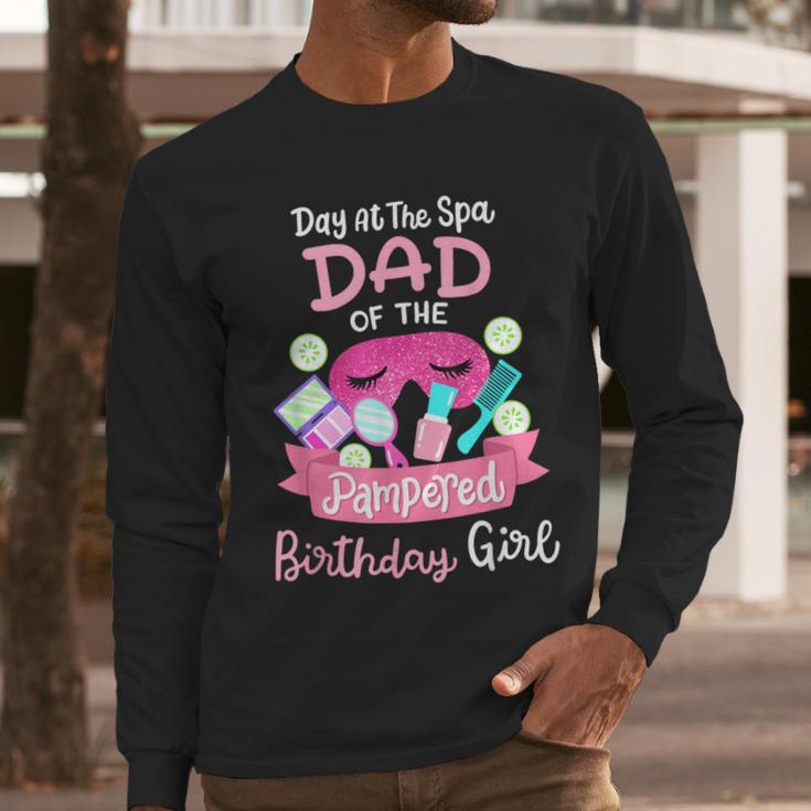 Spa Birthday Party Dad Of The Pampered Bday Girl Family Men Long Sleeve T-Shirt