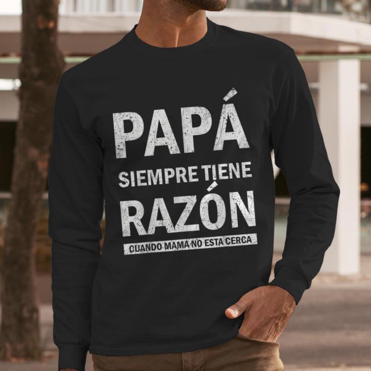Spanish Dad Is Always Right When Mom's Not Around Dad Men Long Sleeve T-Shirt
