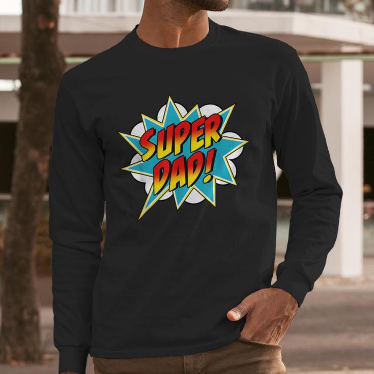 Super Dad Comic Book Superhero Father's Day Men Long Sleeve T-Shirt