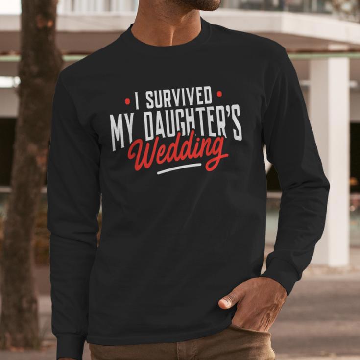 I Survived My Daughter's Wedding Father Of The Bride Dad Men Long Sleeve T-Shirt